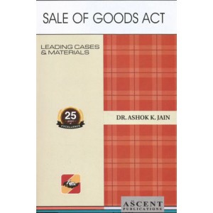 Ascent Publication's Sale of Goods Act by Dr. Ashok Kumar Jain